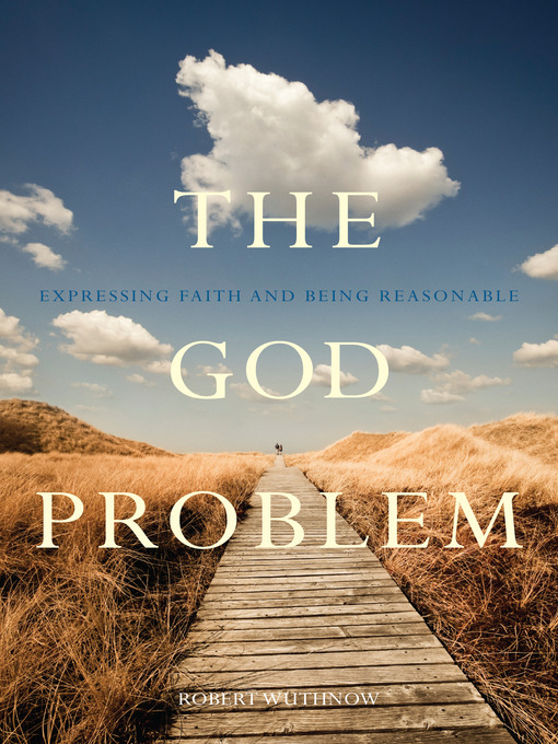 Title details for The God Problem by Robert Wuthnow - Available